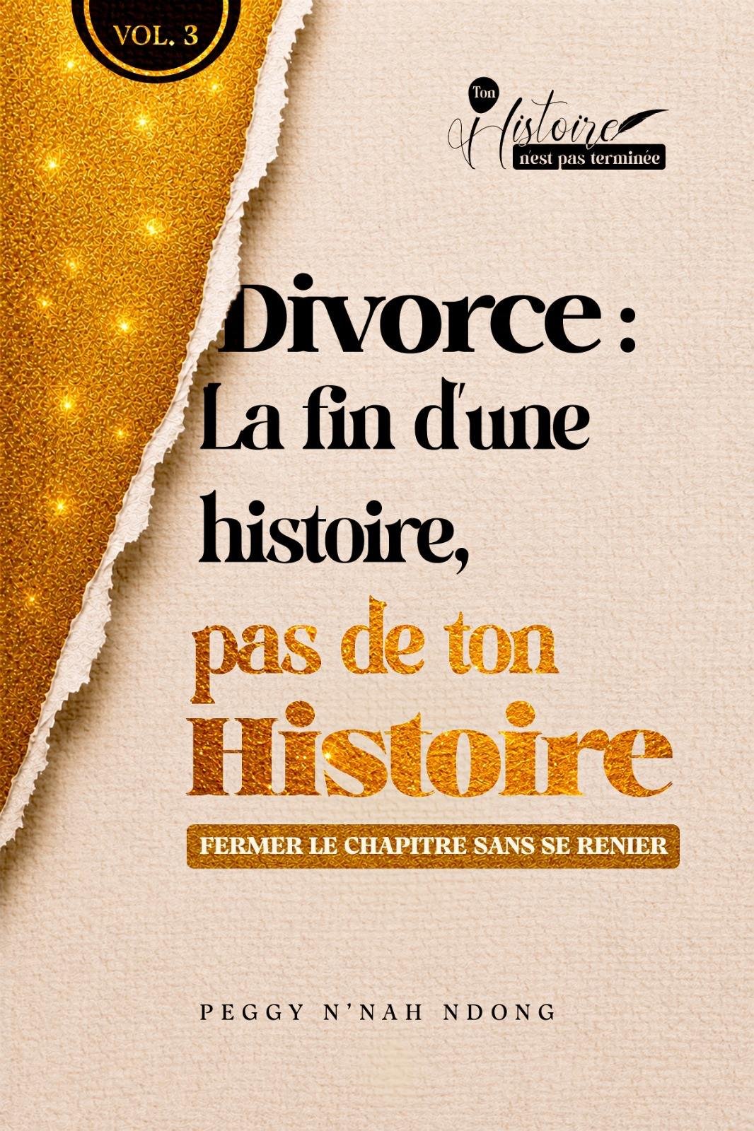 Divorce : La fin d'une histoire, pas de ton Histoire